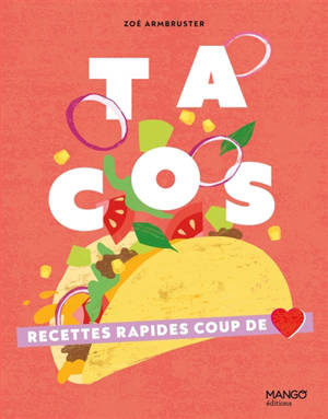 Tacos : recettes rapides coup de coeur