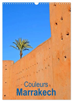 Couleurs Marrakech (Calendrier mural 2026 DIN A3 horizontal), CALVENDO calendrier mensuel : La ville de Marrakech au Maroc