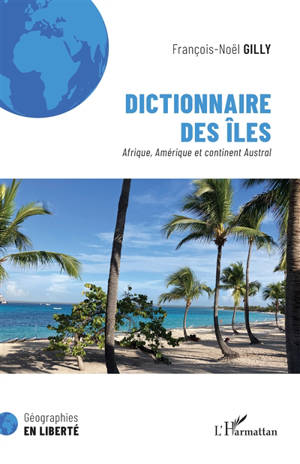 Dictionnaire des îles : Afrique, Amérique et continent austral