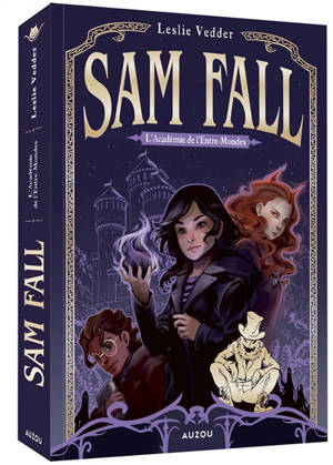 Sam Fall. Vol. 1. L'académie de l'Entre-Mondes