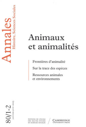 Annales, n° 1-2 (2025). Animaux et animalités : frontières d'animalité, sur la trace des espèces, ressources animales et environnements