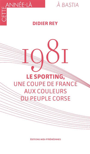 1981 : le sporting, une coupe de France aux couleurs du peuple corse