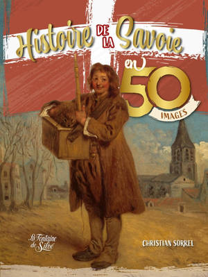Histoire de la Savoie en 50 images