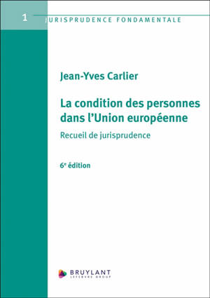 La condition des personnes dans l'Union européenne : recueil de jurisprudence