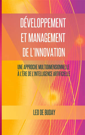 Développement et management de l'innovation : Une approche multidimensionnelle à l'ère de l'intelligence artificielle