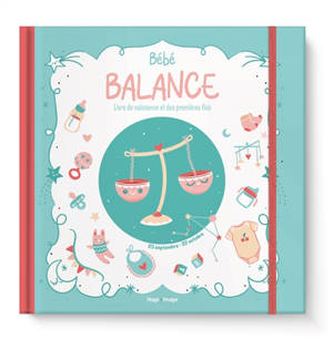 Bébé Balance : livre de naissance et des premières fois