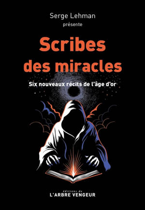 Scribe des miracles : six nouveaux récits de l'âge d'or