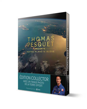 Thomas Pesquet raconte notre planète bleue