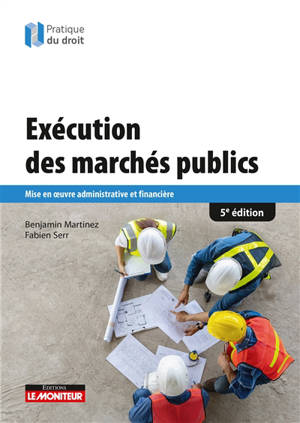 Exécution des marchés publics : mise en oeuvre administrative et financière