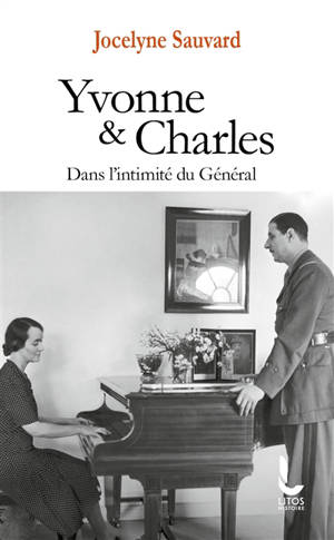 Yvonne & Charles : dans l'intimité du général