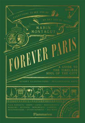 Forever Paris : a guide to the timeless soul of the city