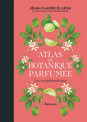 Atlas de botanique parfumée : les complémentaires