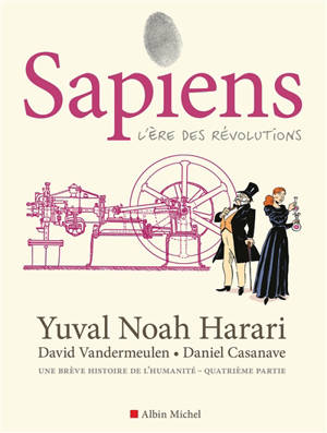 Sapiens. Vol. 4. L'ère des révolutions