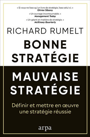 Bonne stratégie, mauvaise stratégie : comment définir et exécuter une stratégie réussie