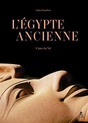 L'Egypte ancienne : l'âme du Nil