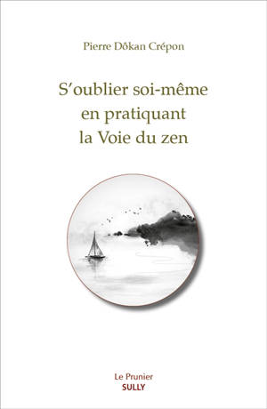 S'oublier soi-même en pratiquant la voie du zen
