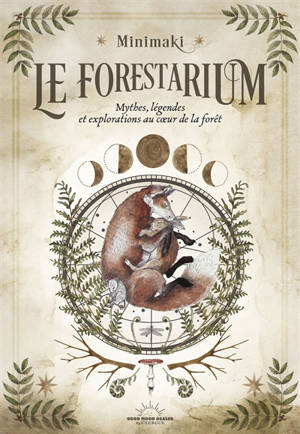 Le forestarium : mythes, légendes et explorations au coeur de la forêt