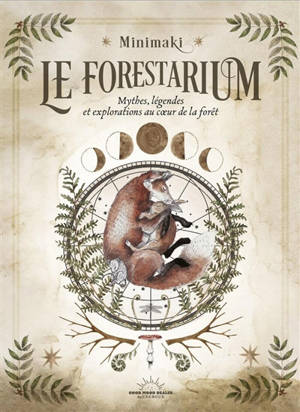 Le forestarium : mythes, légendes et explorations au coeur de la forêt