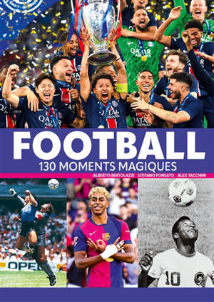 Football : 130 moments magiques