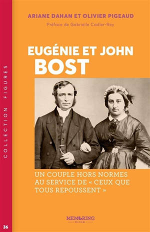 Eugénie et John Bost : un couple hors normes au service de ceux que tous repoussent