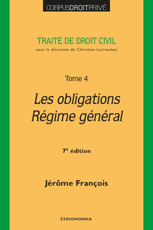 Traité de droit civil. Vol. 4. Les obligations, régime général