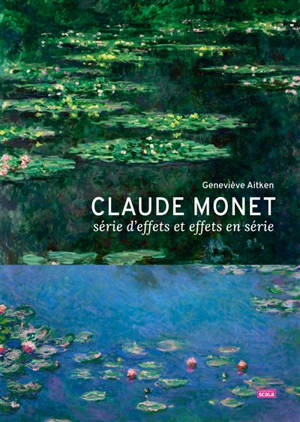 Claude Monet, série d'effets et effets en série