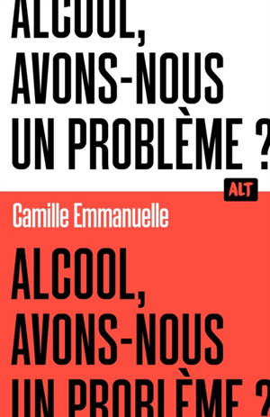 Alcool, avons-nous un problème ?
