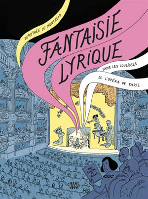 Fantaisie lyrique : dans les coulisses de l’Opéra de Paris
