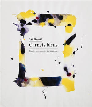 Carnets bleus : écrits de l'artiste