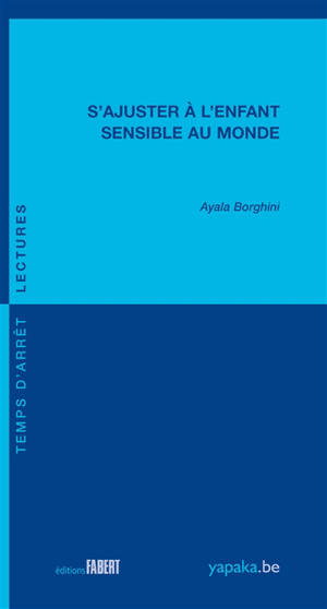 S'ajuster à l'enfant sensible au monde