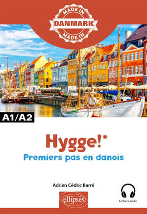 Hygge! : premiers pas en danois : A1-A2