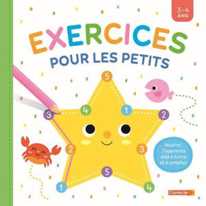 Exercices pour les petits, 3-4 ans : Hourra ! J'apprends déjà à écrire et à compter