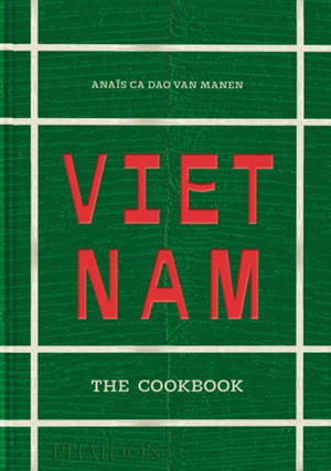 Vietnam : the cookbook