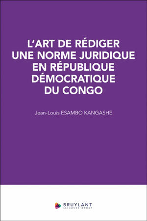 L'art de rédiger une norme juridique en République démocratique du Congo