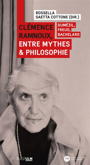 Clémence Ramnoux, entre mythes et philosophie : Dumézil, Freud, Bachelard