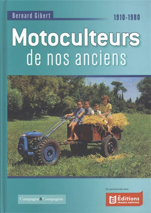 Motoculteurs de nos anciens : 1910-1980. Vol. 1
