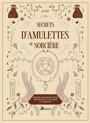 Secrets d'amulettes de sorcière : objets magiques pour protéger et attirer la chance