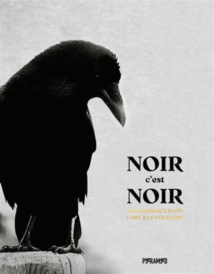 Noir c'est noir : les corbeaux dans l'art & le folklore