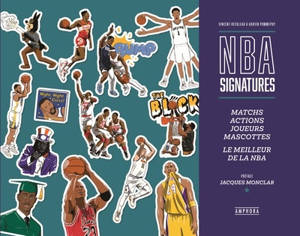 NBA signatures : matchs, actions, joueurs, mascottes, le meilleur de la NBA