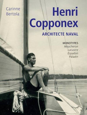 Henri Copponex, architecte naval : monotypes : Moucheron, Lacustre, Espadon, Paladin