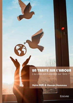 Un traité sur l'Amour : L'au-delà est-il possible sur Terre ?