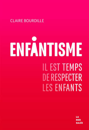Enfantisme : il est temps de protéger les enfants