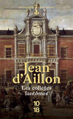 Les enquêtes de Louis Fronsac. Les collèges fantômes : une conspiration contre M. de Richelieu