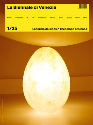 La Biennale di Venezia, n° 1-25. La forma del caos. The shape of chaos