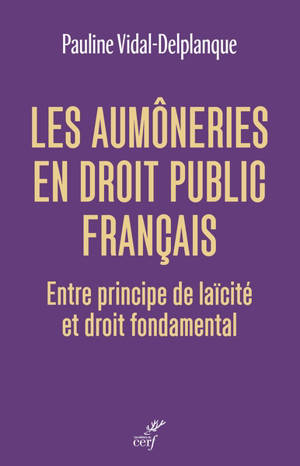 Les aimôneries en droit public français : entre principe de laïcité et droit fondamental