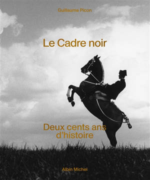 Le Cadre noir : deux cents ans d'histoire