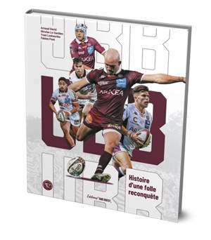 UBB : histoire d'une folle reconquête