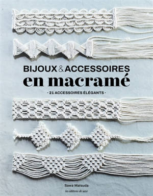 Bijoux & accessoires en macramé : 21 accessoires élégants