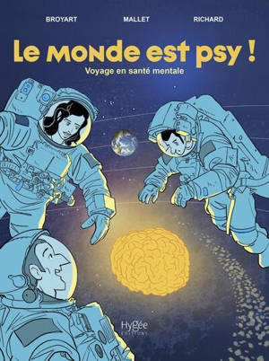 Le monde est psy ! : voyage en santé mentale