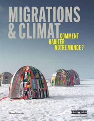 Migrations & climat : comment habiter notre monde ? : exposition, Paris, Palais de la Porte dorée, du 17 octobre 2025 au 5 avril 2026
